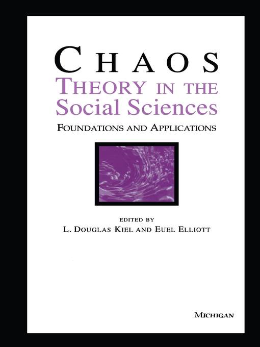 Title details for Chaos Theory in the Social Sciences by L. Douglas Kiel - Wait list